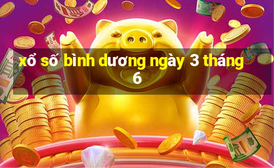 xổ số bình dương ngày 3 tháng 6