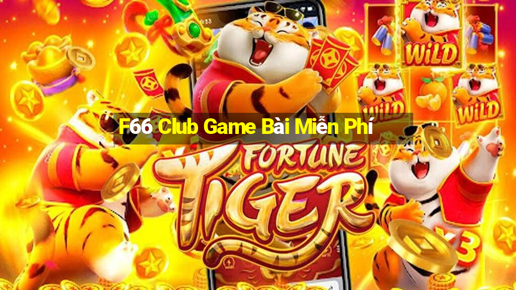 F66 Club Game Bài Miễn Phí