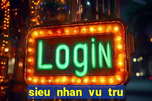 sieu nhan vu tru tap 2