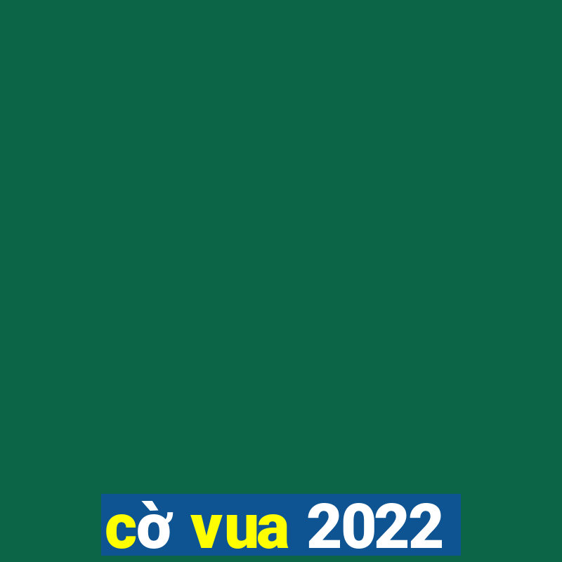 cờ vua 2022