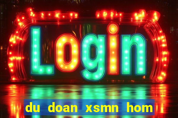 du doan xsmn hom nay chinh xac 100