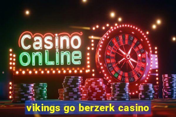 vikings go berzerk casino