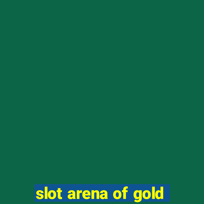 slot arena of gold