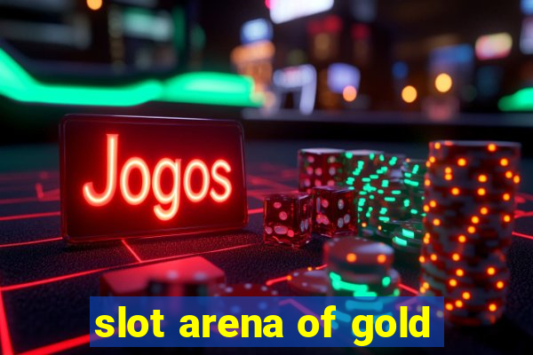 slot arena of gold