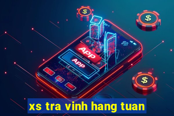 xs tra vinh hang tuan