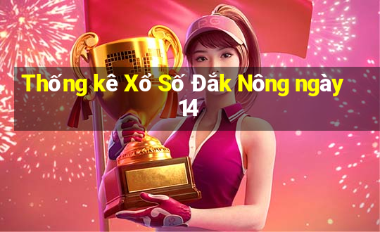 Thống kê Xổ Số Đắk Nông ngày 14