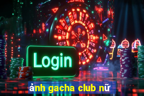 ảnh gacha club nữ