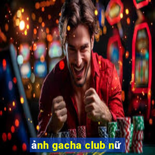 ảnh gacha club nữ