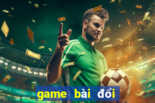 game bài đổi thưởng 11