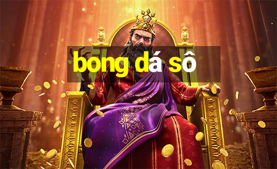 bong dá sô