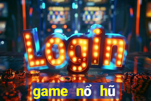 game nổ hũ đổi thưởng là gì