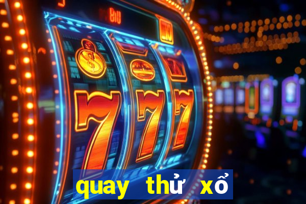 quay thử xổ số đà nẵng lấy hên