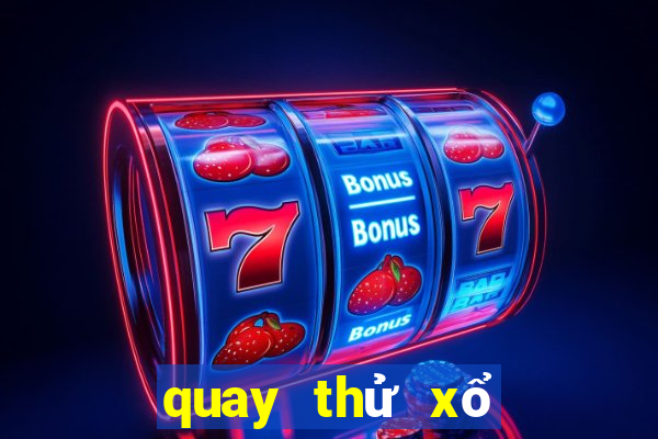 quay thử xổ số đà nẵng lấy hên