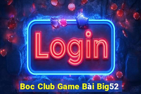 Boc Club Game Bài Big52