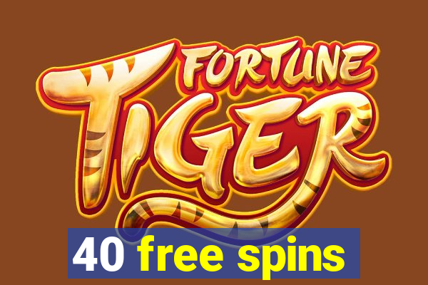 40 free spins