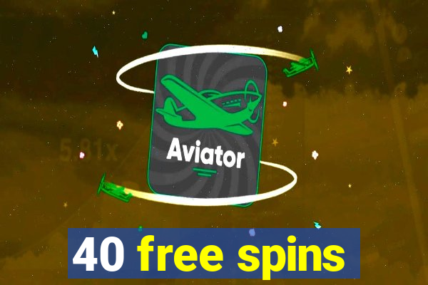 40 free spins