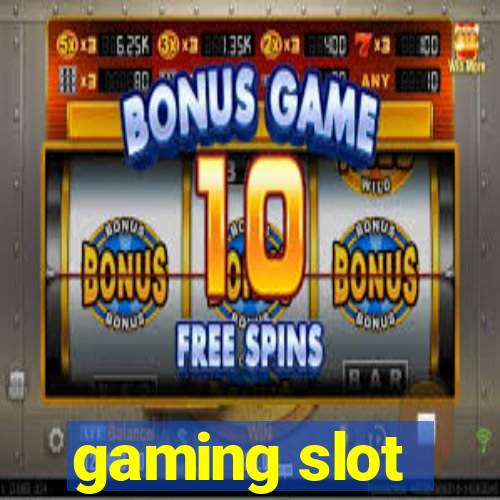 gaming slot