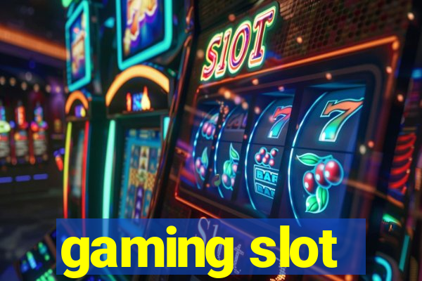 gaming slot