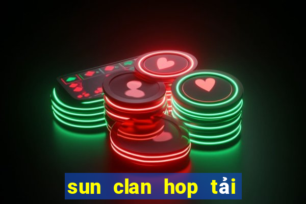 sun clan hop tải xỉu ios