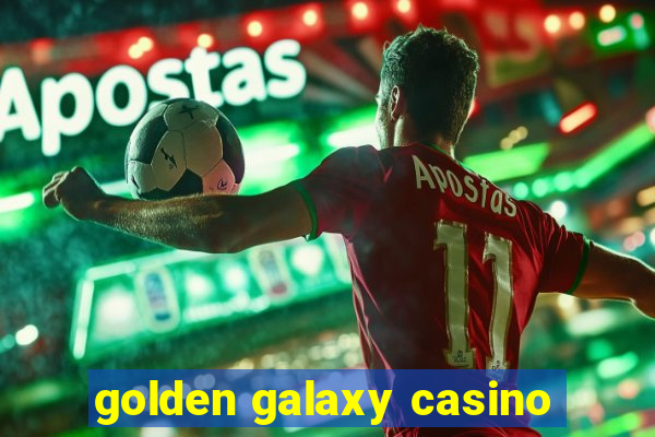 golden galaxy casino