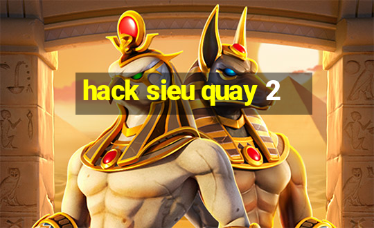 hack sieu quay 2