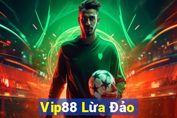 Vip88 Lừa Đảo