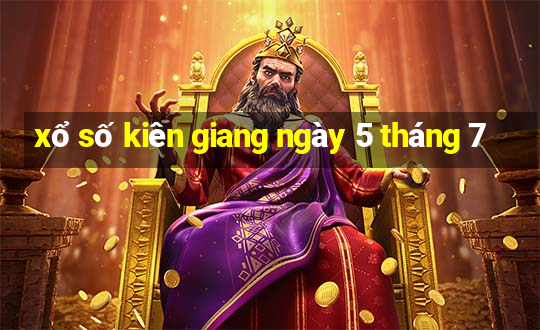 xổ số kiên giang ngày 5 tháng 7