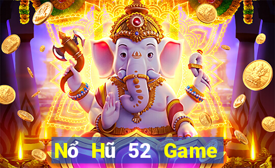 Nổ Hũ 52 Game Bài 52