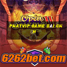 Phatvip Game Bài Chắn