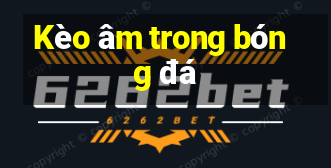 Kèo âm trong bóng đá