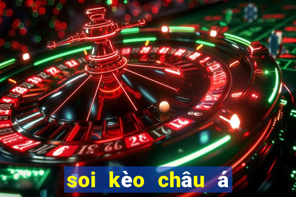 soi kèo châu á mười năm uy tín