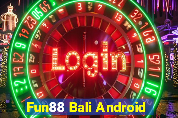 Fun88 Bali Android