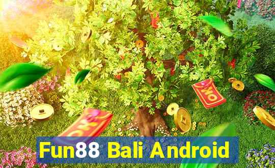 Fun88 Bali Android