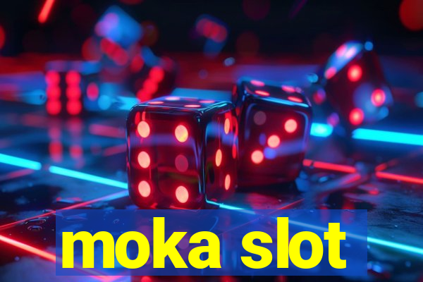 moka slot