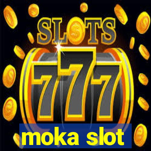 moka slot