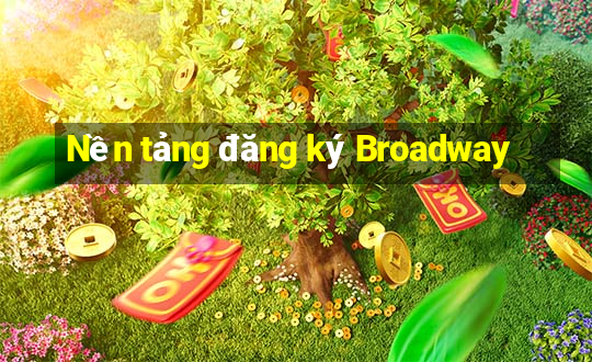 Nền tảng đăng ký Broadway