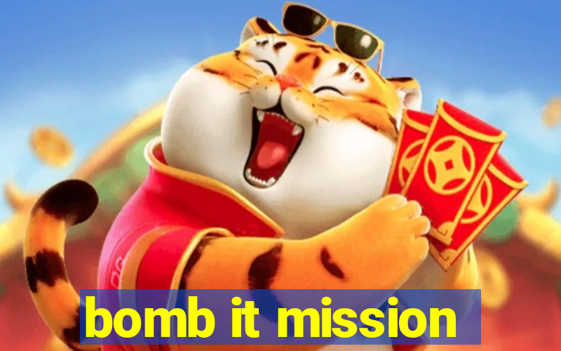 bomb it mission