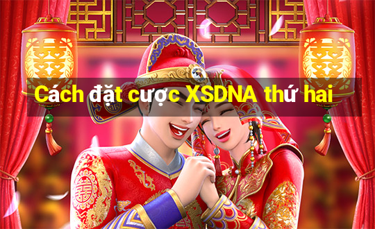 Cách đặt cược XSDNA thứ hai