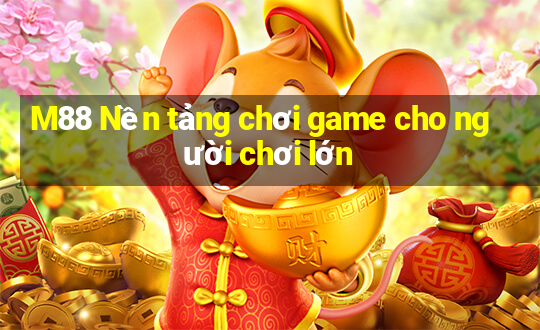 M88 Nền tảng chơi game cho người chơi lớn