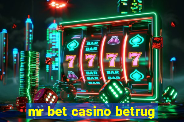 mr bet casino betrug