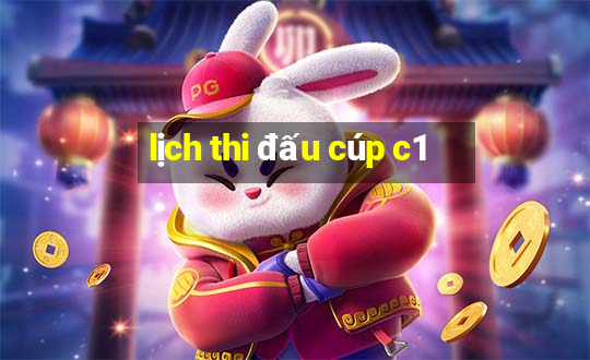 lịch thi đấu cúp c1