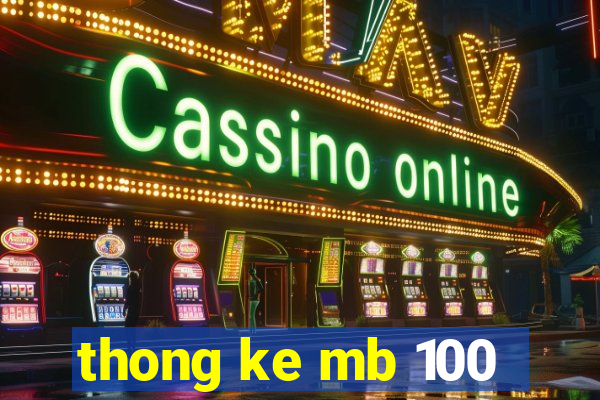 thong ke mb 100