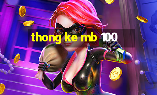 thong ke mb 100