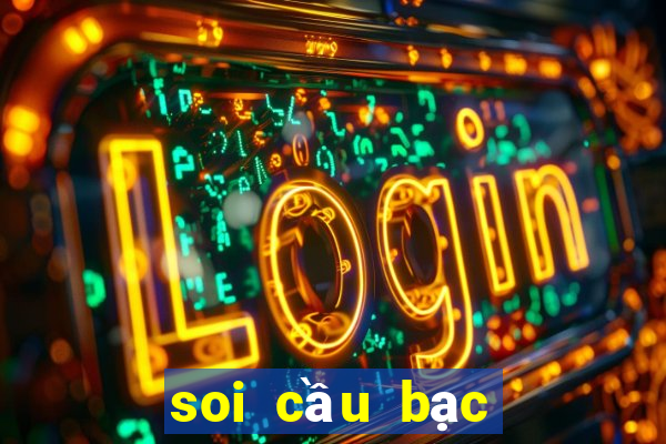 soi cầu bạc liêu hôm nay