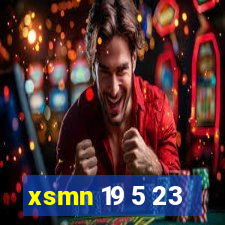 xsmn 19 5 23