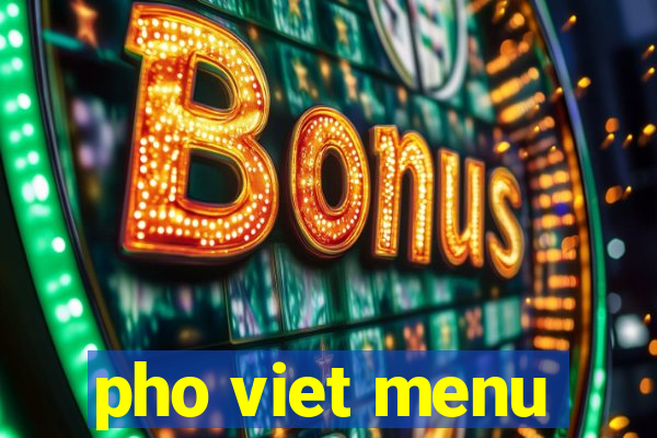 pho viet menu