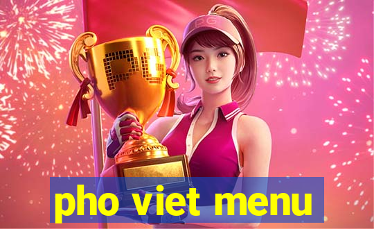 pho viet menu