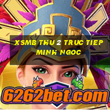 xsmb thu 2 truc tiep minh ngoc