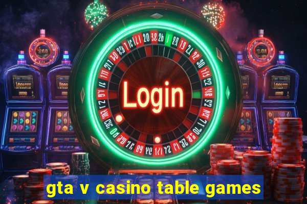 gta v casino table games