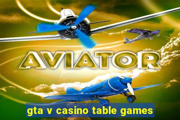 gta v casino table games